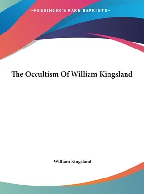 William Kingsland okkultizmusa - The Occultism Of William Kingsland