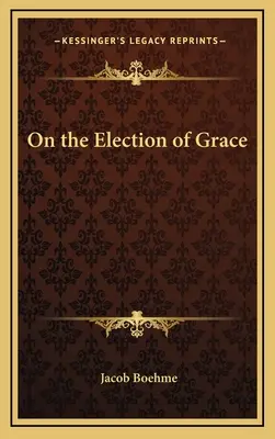 A kegyelem kiválasztásáról - On the Election of Grace