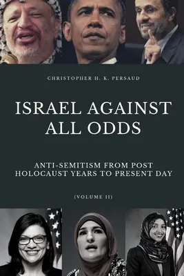 Izrael minden esély ellenére: antiszemitizmus a holokauszt utáni évektől napjainkig - Israel Against All Odds: Anti-Semitism From Post Holocaust Years to the Present Day