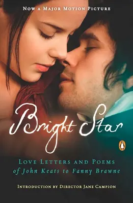 Fényes csillag: John Keats szerelmes levelei és versei Fanny Brawne-nak - Bright Star: Love Letters and Poems of John Keats to Fanny Brawne