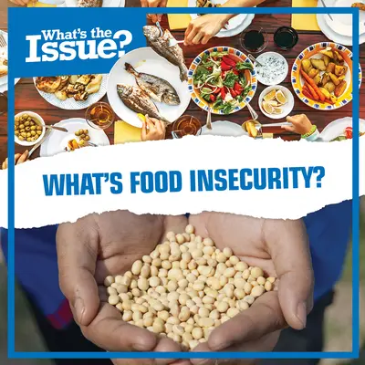 Mi az az élelmezési bizonytalanság? - What's Food Insecurity?