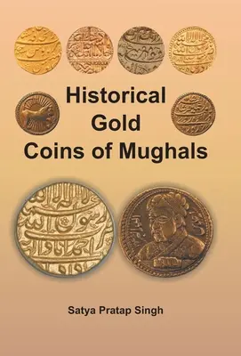 A muglik történelmi aranyérméi - Historical Gold Coins of Mughals