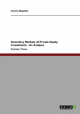 A magántőke-befektetések másodlagos piacai: Elemzés - Secondary Markets of Private Equity Investments: An Analysis