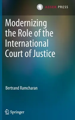 A Nemzetközi Bíróság szerepének modernizálása - Modernizing the Role of the International Court of Justice