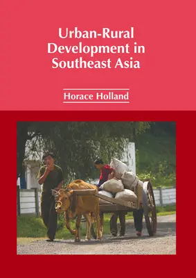 Város-vidékfejlesztés Délkelet-Ázsiában - Urban-Rural Development in Southeast Asia