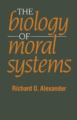 Az erkölcsi rendszerek biológiája - The Biology of Moral Systems