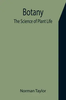 Botanika: A növényi élet tudománya - Botany: The Science of Plant Life