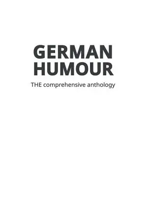 Német humor: The Comprehensive Anthology - German Humour: The Comprehensive Anthology