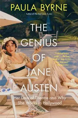 Jane Austen zsenialitása: A színház iránti szeretete és miért dolgozik Hollywoodban - The Genius of Jane Austen: Her Love of Theatre and Why She Works in Hollywood