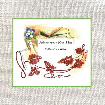 Kalandvágyó Max Flax - Adventurous Max Flax