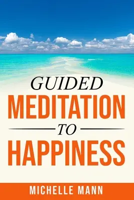 Vezetett meditáció a boldogsághoz - Guided Meditation to Happiness