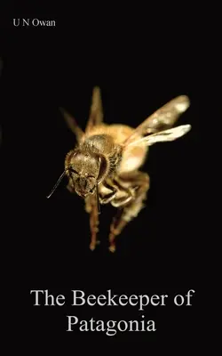 A patagóniai méhész - The Beekeeper of Patagonia