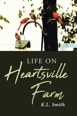 Élet a Heartsville Farmon - Life on Heartsville Farm