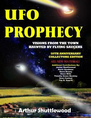 UFO-profécia: Látomások a repülő csészealjak által kísértett városból - 50. évfordulós gyűjteményes kiadás - UFO Prophecy: Visions From the Town Haunted By Flying Saucers - 50th Anniversary Collectors Edition