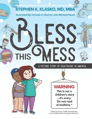 Bless This Mess: Képes történet az amerikai egészségügyről - Bless This Mess: A Picture Story of Healthcare in America
