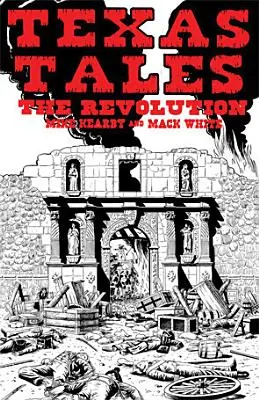 Texas Tales Illustrated--1a: A forradalom - Texas Tales Illustrated--1a: The Revolution