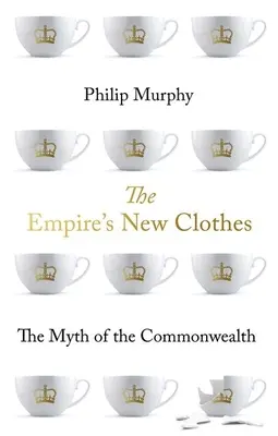 A birodalom új ruhái: A nemzetközösség mítosza - The Empire's New Clothes: The Myth of the Commonwealth