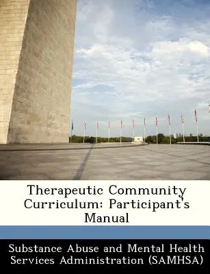 Terápiás közösségi tanterv: Résztvevői kézikönyv - Therapeutic Community Curriculum: Participant's Manual