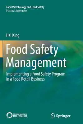 Élelmiszerbiztonsági irányítás: Élelmiszer-biztonsági program végrehajtása az élelmiszer-kiskereskedelmi üzletben - Food Safety Management: Implementing a Food Safety Program in a Food Retail Business