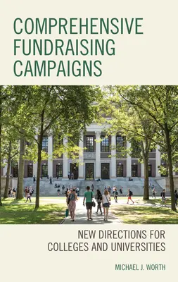 Átfogó adománygyűjtő kampányok: Új irányok a főiskolák és egyetemek számára - Comprehensive Fundraising Campaigns: New Directions for Colleges and Universities