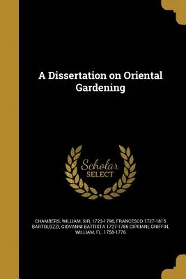 A Dissertation on Oriental Gardening (Egy értekezés a keleti kertészetről) - A Dissertation on Oriental Gardening