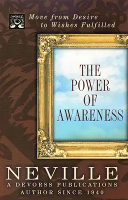 A tudatosság ereje: A vágytól a beteljesült kívánságok felé való elmozdulás - The Power of Awareness: Move from Desire to Wishes Fulfilled