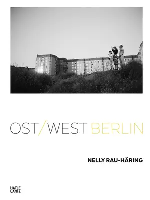 Nelly Rau-Hring: Berlin: Ost/West - Nelly Rau-Hring: Ost/West Berlin