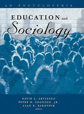 Oktatás és szociológia: Enciklopédia - Education and Sociology: An Encyclopedia