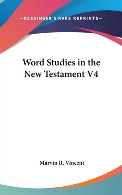 Szótanulmányok az Újszövetségben V4 - Word Studies in the New Testament V4