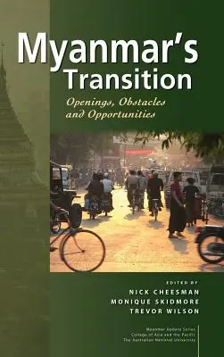 A mianmari átmenet: Mianmar: Nyitottság, akadályok és lehetőségek - Myanmar's Transition: Openings, Obstacles and Opportunities