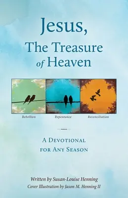 Jézus, a mennyország kincse: Egy áhítat minden évszakra - Jesus, The Treasure of Heaven: A Devotional for Any Season