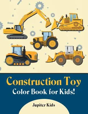 Építőjáték színezőkönyv gyerekeknek! - Construction Toy Color Book for Kids!