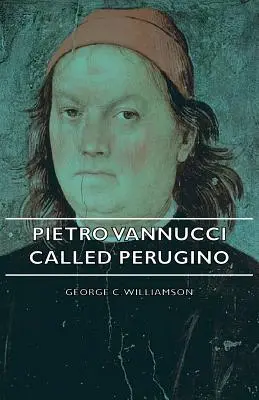 Pietro Vannucci úgynevezett Perugino - Pietro Vannucci Called Perugino
