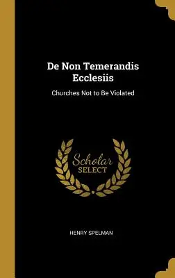 De Non Temerandis Ecclesiis: Churches Not to Be Violated