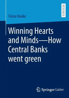 Szívek és elmék megnyerése - Hogyan váltak a központi bankok zölddé? - Winning Hearts and Minds--How Central Banks Went Green