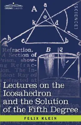 Előadások az ikozaéderről és az ötödik fok megoldásáról - Lectures on the Icosahedron and the Solution of the Fifth Degree