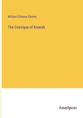 A Kiawah-i Cassique - The Cassique of Kiawah