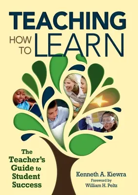 A tanulás tanítása: A tanár útmutatója a diákok sikeréhez - Teaching How to Learn: The Teacher's Guide to Student Success