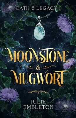 Moonstone & Mugwort: Egy magával ragadó boszorkány és vámpír sötét paranormális fantasy - Moonstone & Mugwort: A captivating witch and vampire dark paranormal fantasy