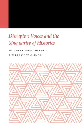 Disruptive Voices and the Singularity of Histories (Zavaró hangok és a történetek egyedisége) - Disruptive Voices and the Singularity of Histories