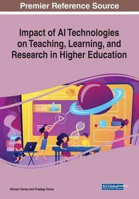 A mesterséges intelligencia technológiák hatása a felsőoktatási oktatásra, tanulásra és kutatásra - Impact of AI Technologies on Teaching, Learning, and Research in Higher Education