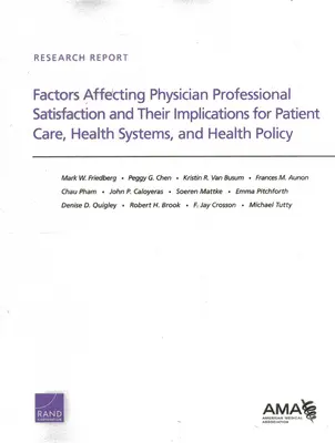 Az orvosok szakmai elégedettségét befolyásoló tényezők és azok hatása a betegellátásra, az egészségügyi rendszerekre és az egészségpolitikára - Factors Affecting Physician Professional Satisfaction and Their Implications for Patient Care, Health Systems, and Health Policy