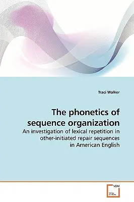 A sorrendszervezés fonetikája - The phonetics of sequence organization