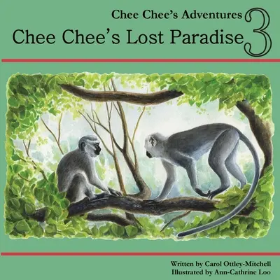 Chee Chee elveszett paradicsoma: Chee Chee kalandjai 3. könyv - Chee Chee's Lost Paradise: Chee Chee's Adventures Book 3