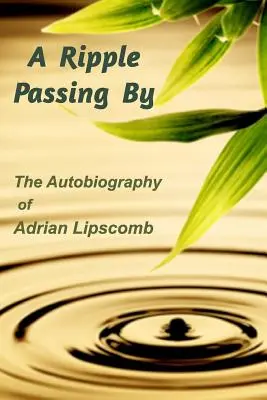 A Ripple Passing By: The Autobiography of Adrian Lipscomb (Egy elhaladó hullám: Adrian Lipscomb önéletrajza) - A Ripple Passing By: The Autobiography of Adrian Lipscomb