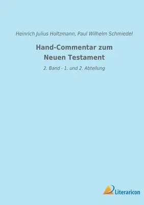 Hand-Commentar zum Neuen Testament: 2. Band - 1. und 2. Abteilung