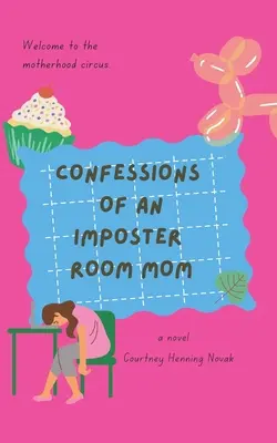 Egy szélhámos szoba anyukájának vallomásai - Confessions of an Imposter Room Mom