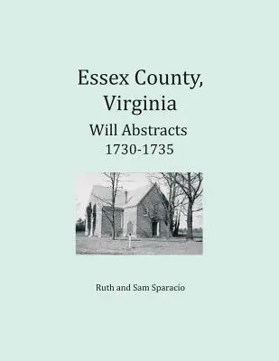 Essex megye, Virginia végrendelet-kivonatok 1730-1735 - Essex County, Virginia Will Abstracts 1730-1735