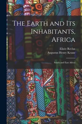 A Föld és lakói, Afrika: Dél- és Kelet-Afrika - The Earth and Its Inhabitants, Africa: South and East Africa