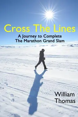 Keresztül a vonalakon: Egy utazás a maratoni Grand Slam teljesítésére - Cross the Lines: A Journey to Complete the Marathon Grand Slam